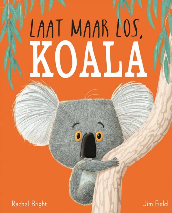 Laat maar los, Koala van Rachel Bright